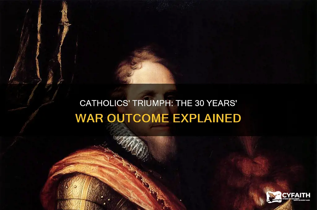 who won 30 years war catholics