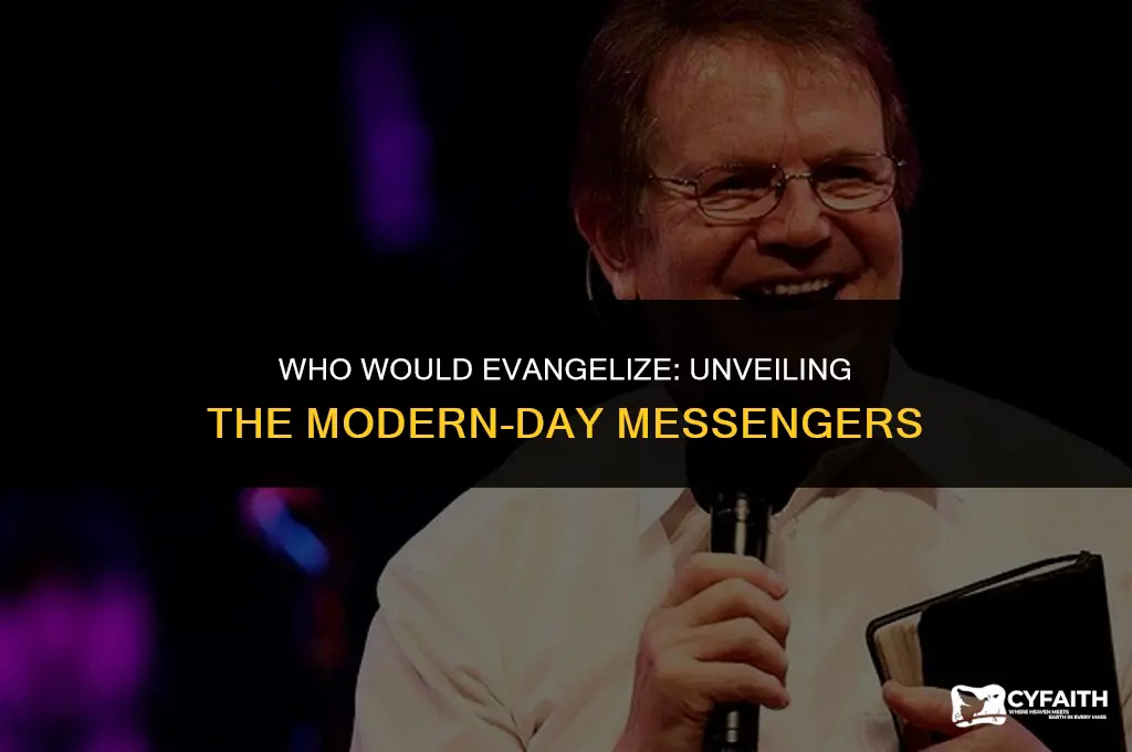 who would evangelize