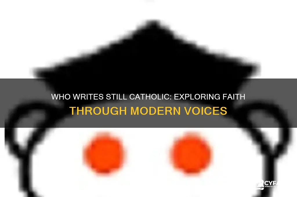 who writes still catholic