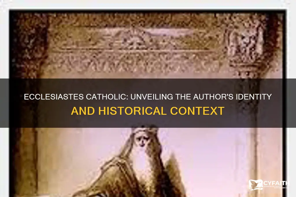 who wrote ecclesiastes catholic