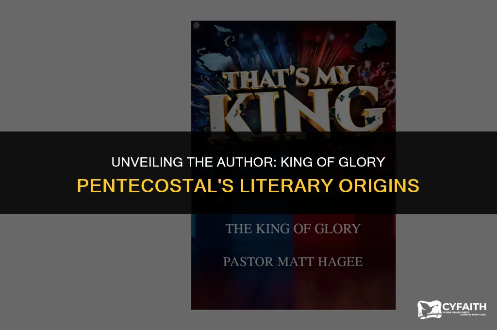 who wrote king of glory pentecostal