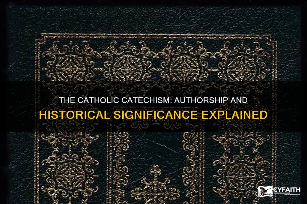 who wrote the catholic catechism