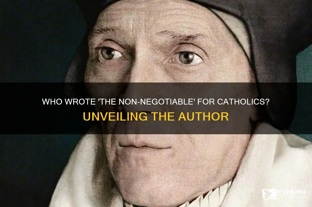 who wrote the non negotiable if catholics