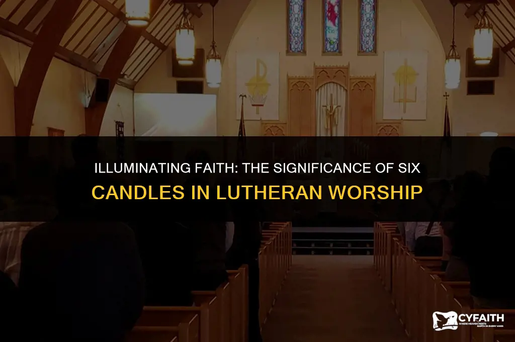 why 6 candles on altar lutheran church