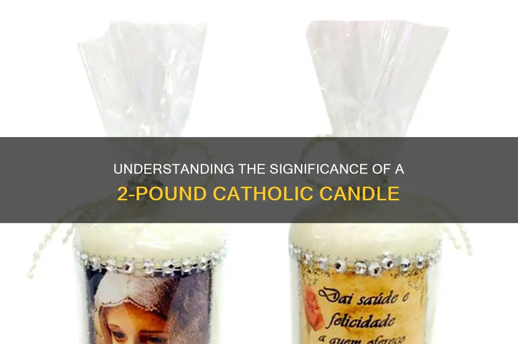 why a 2 pound candle catholic