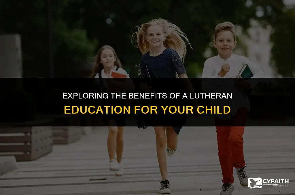 why a lutheran educaiton
