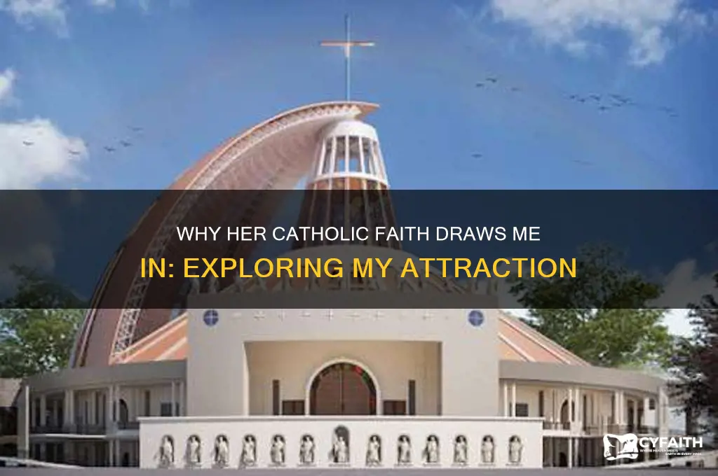 why am i attracted to her catholic