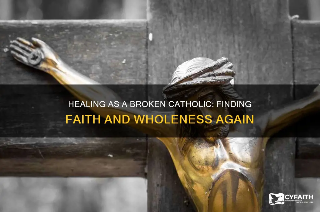 why am i so broken catholic