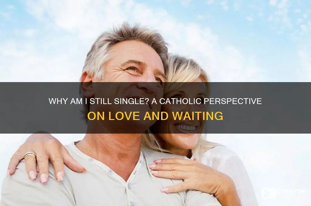 why am i still single catholic