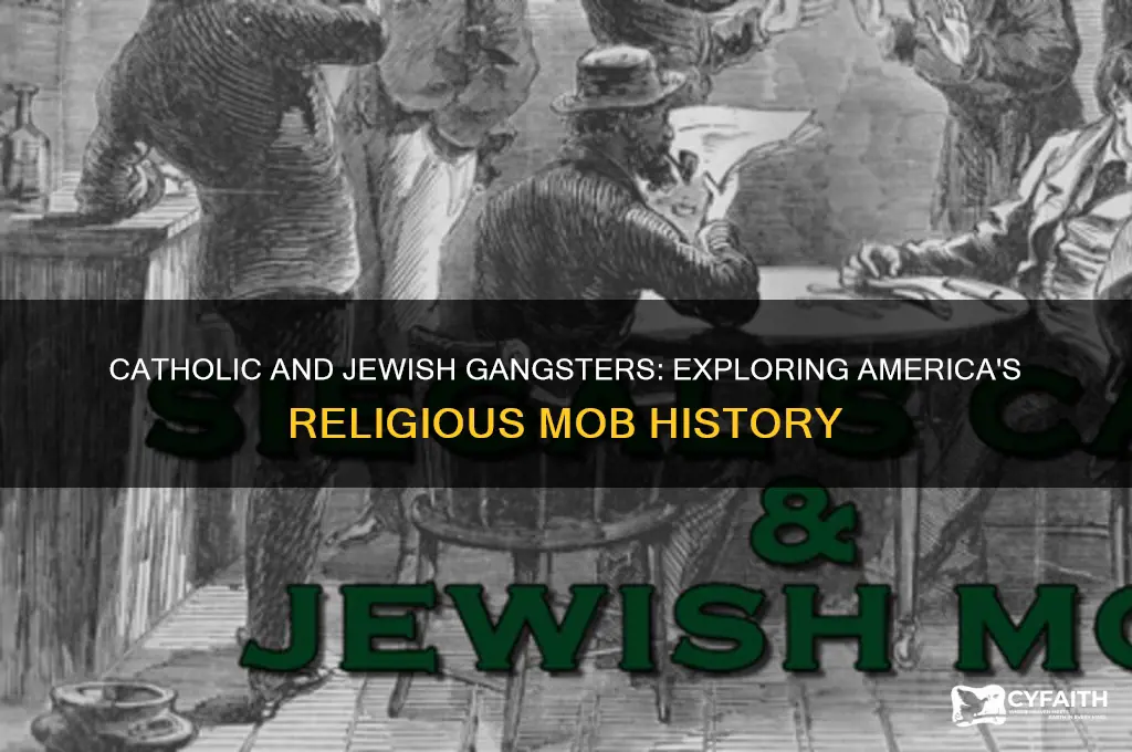 why are american gangsters catholic and jewish