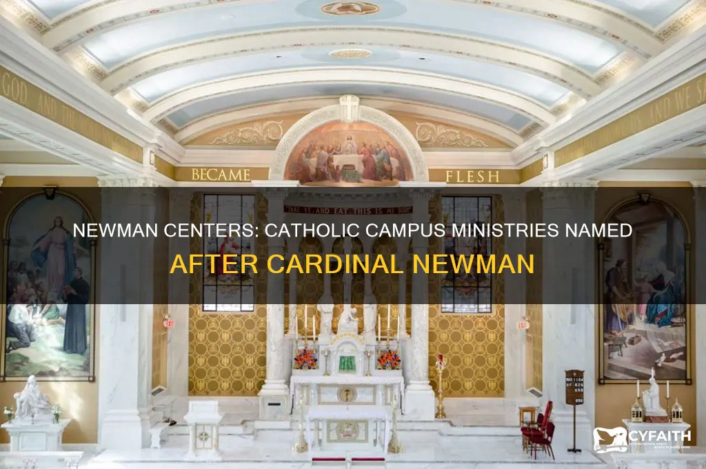 why are catholic campus ministries called newman centers