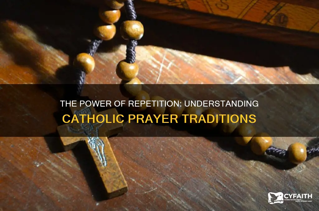 why are catholic prayers repetitive