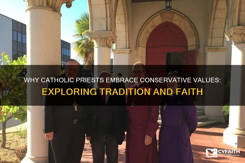 why are catholic priedts so consevstive