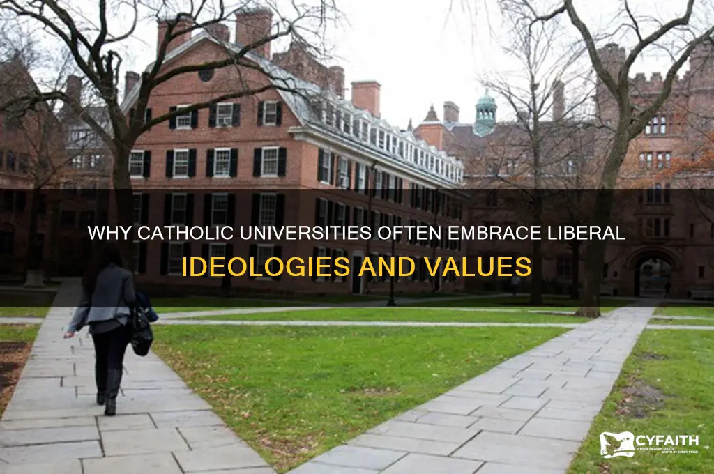 why are catholic universities liberal