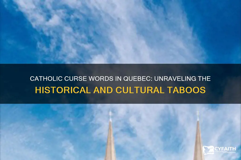 why are catholic words curses in quebec