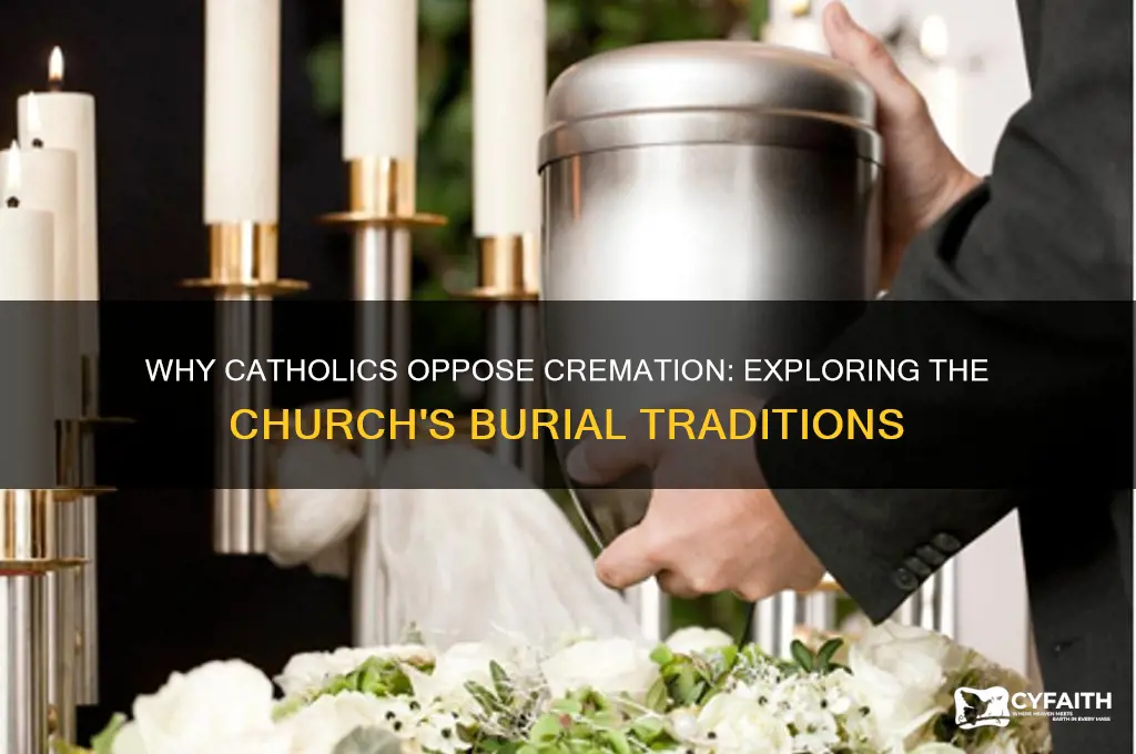 why are catholics against cremation