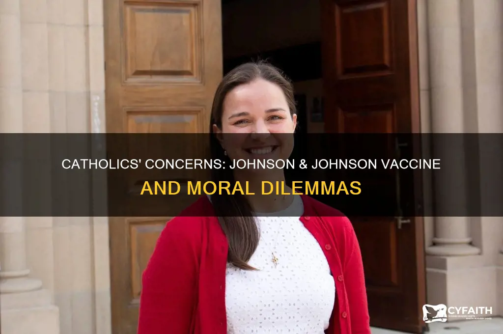 why are catholics against johnson & johnson vaccine