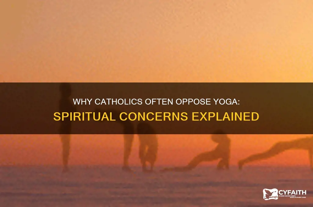 why are catholics against yoga