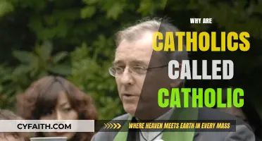 Why Catholics Are Called Catholic: Exploring the Origins and Meaning