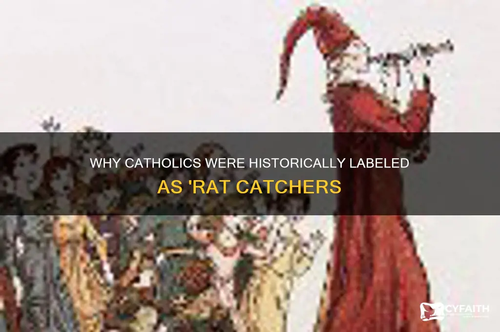 why are catholics called rat catchers