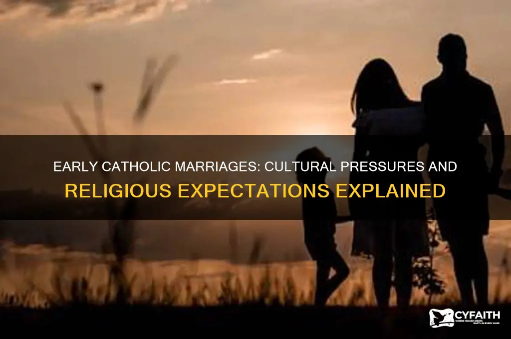 why are catholics pressured to get married early