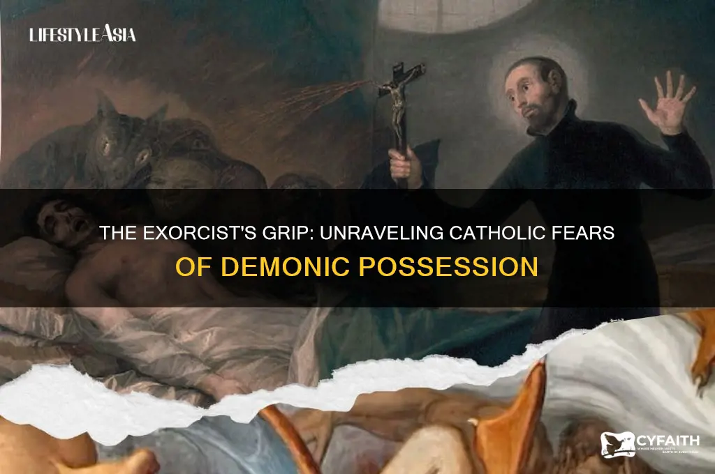 why are catholics so afraid of the exorcist specifically