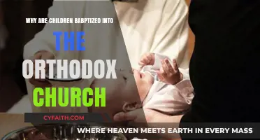Understanding Orthodox Baptism: Why Children Are Initiated Early