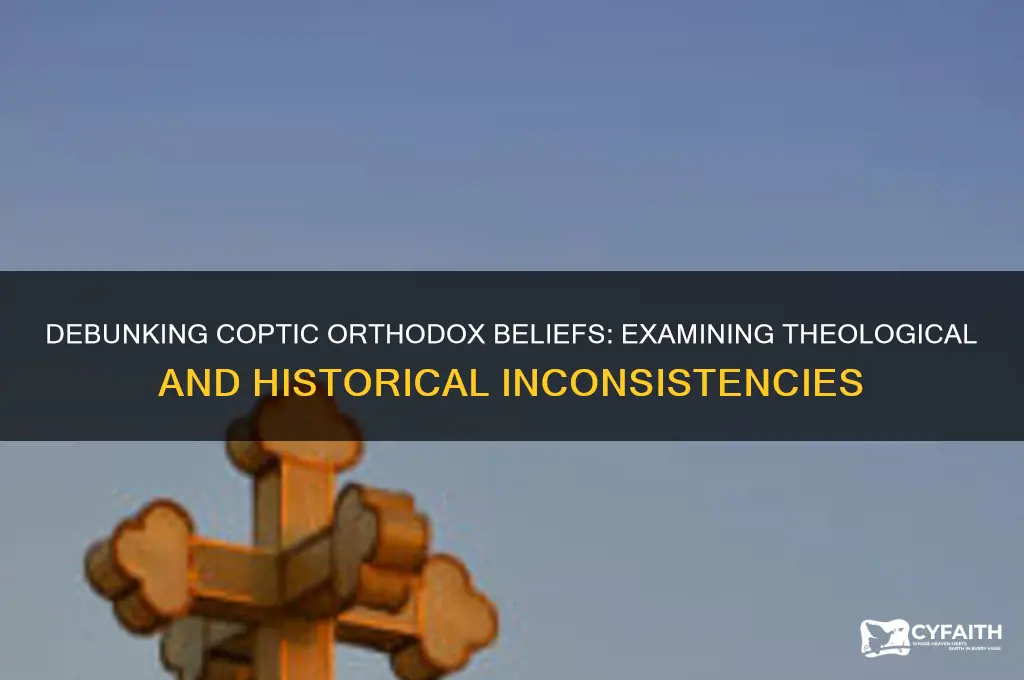 why are coptic orthodox false