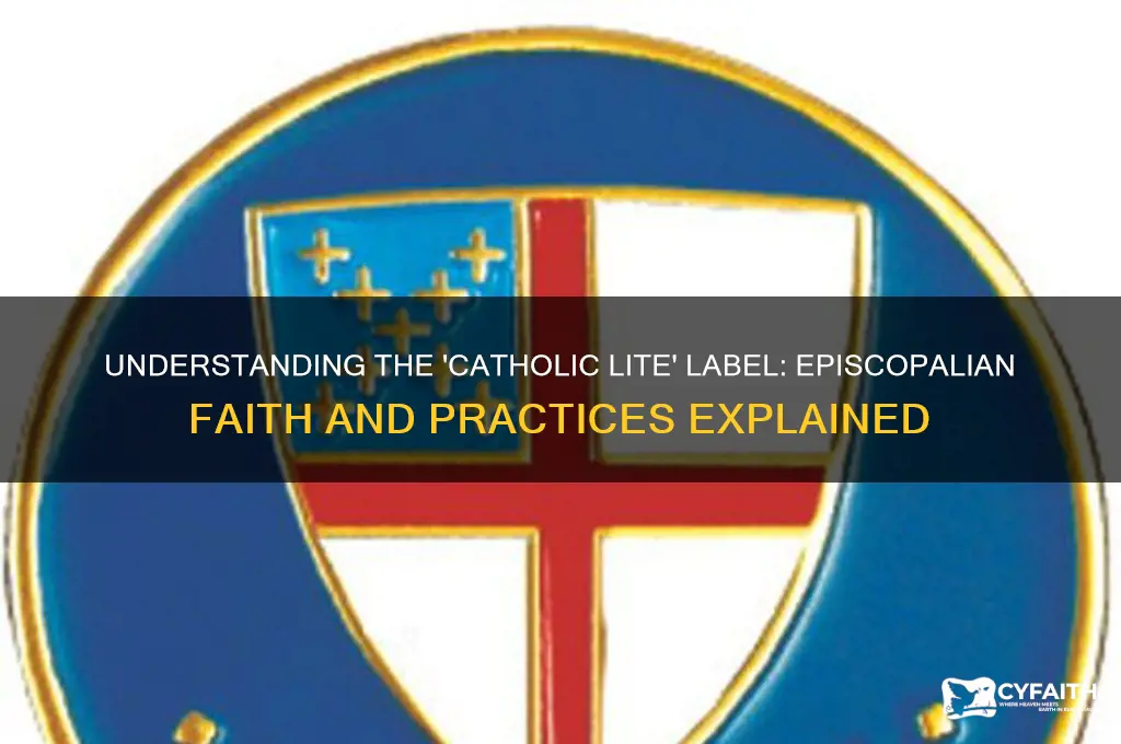 why are episcopalians called catholic lite