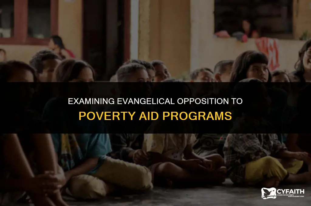 why are evangelicals against programs to help the poor