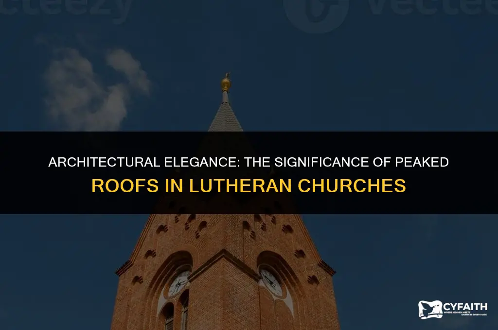 why are lutheran churches have peaked roofs