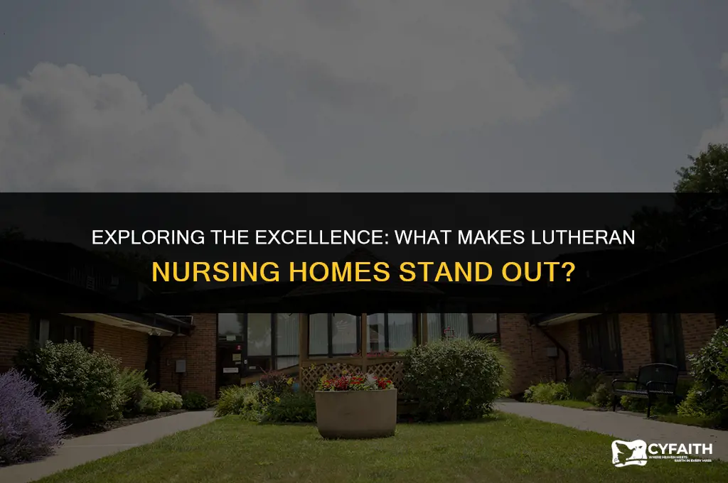 why are lutheran nursing homes so good