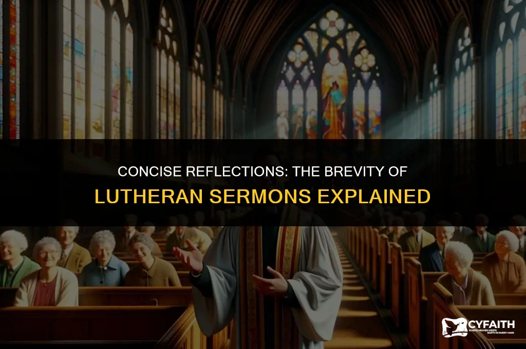 why are lutheran sermons short