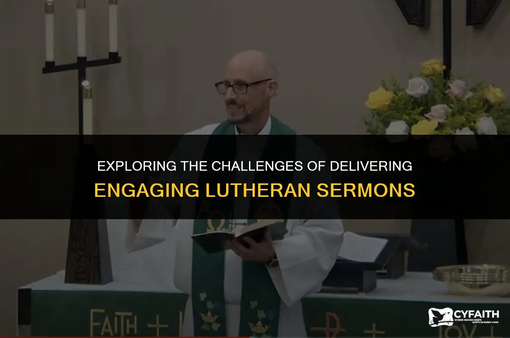 why are lutheran sermons so hard to ghiver