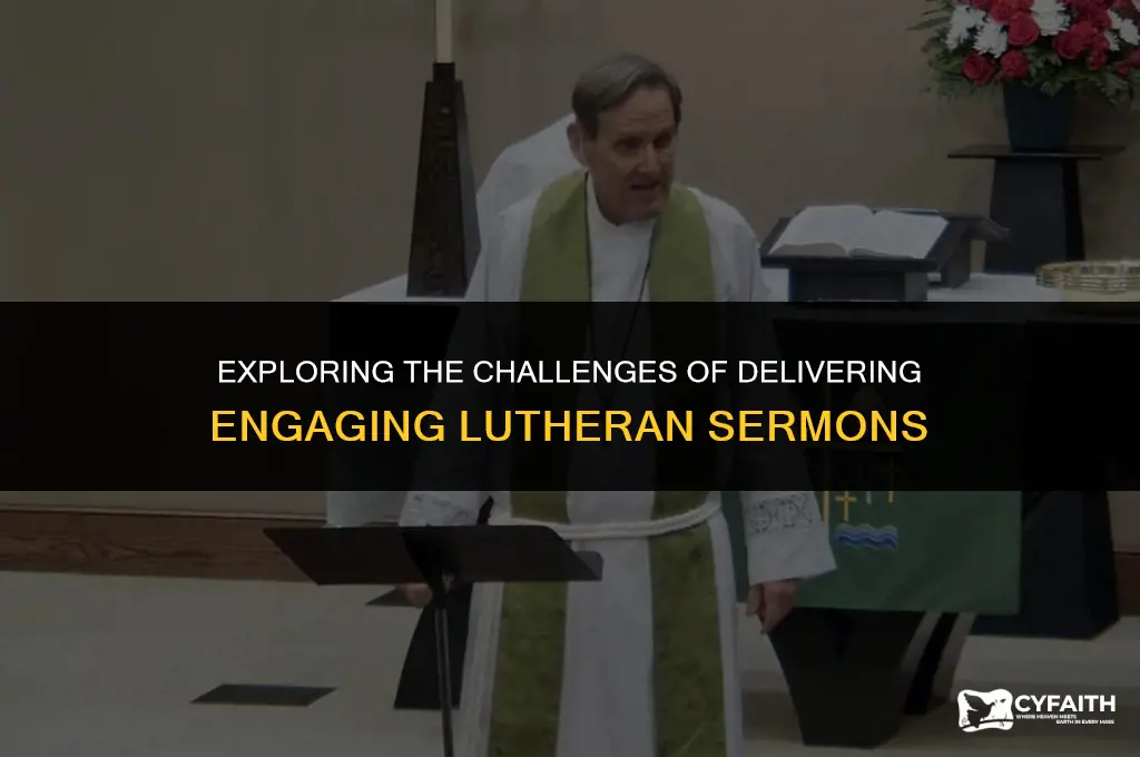 why are lutheran sermons so hard to give