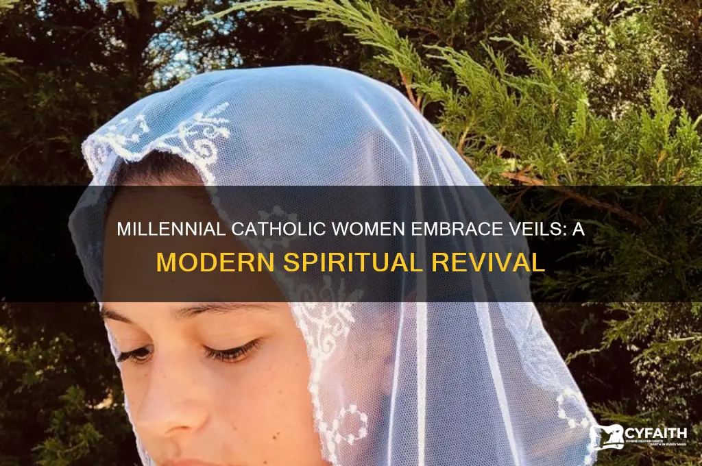 why are millennials catholic women wearing veals again