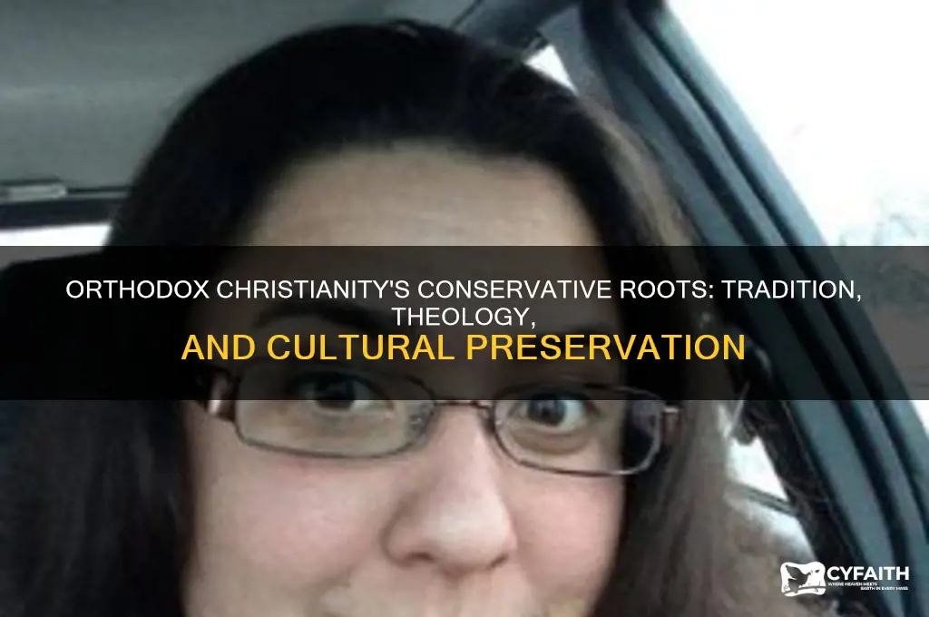 why are orthodox christains more conservative