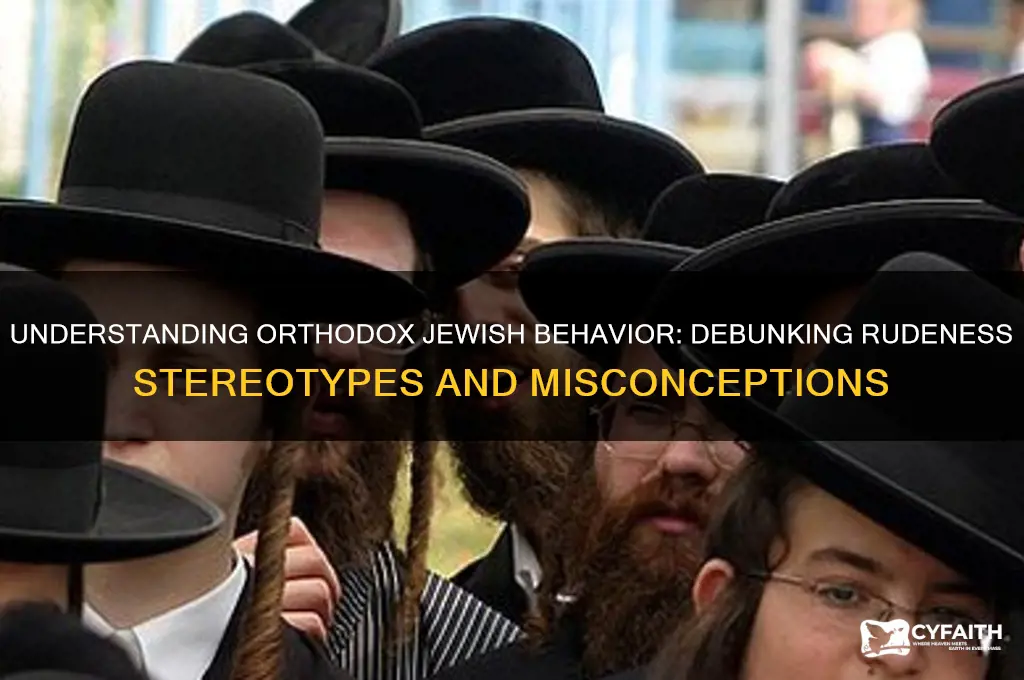 why are orthodox jewish people so rude