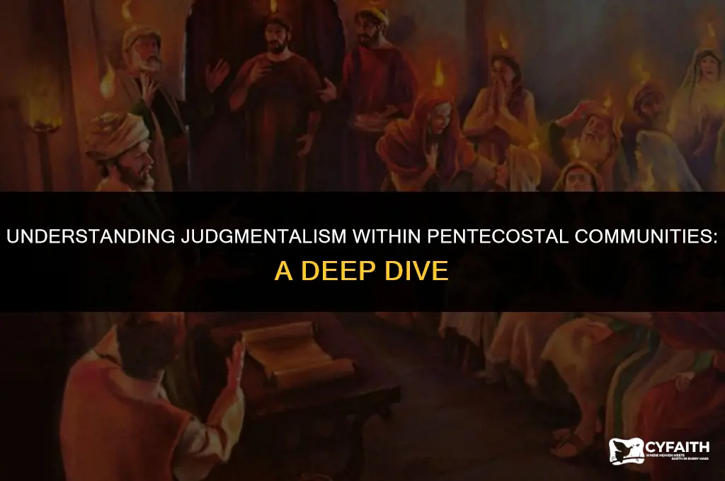 why are pentecostals so judgemental