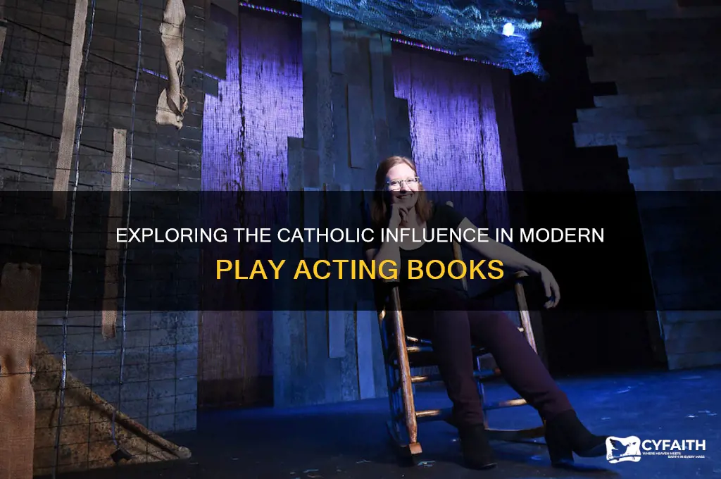 why are so many play acting book catholic