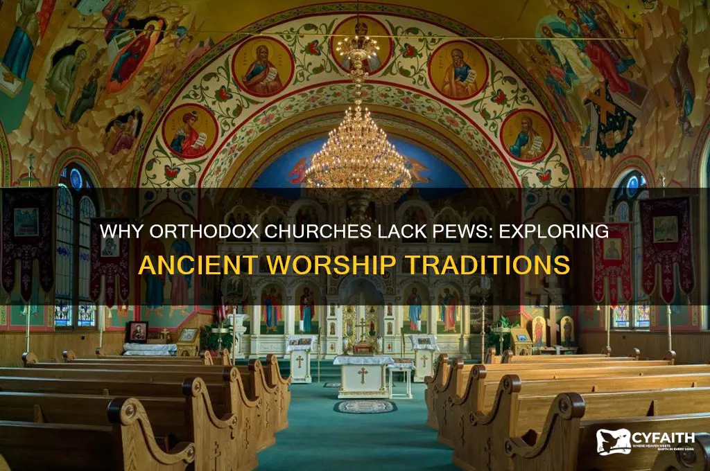 why are there no pews in orthodox churches