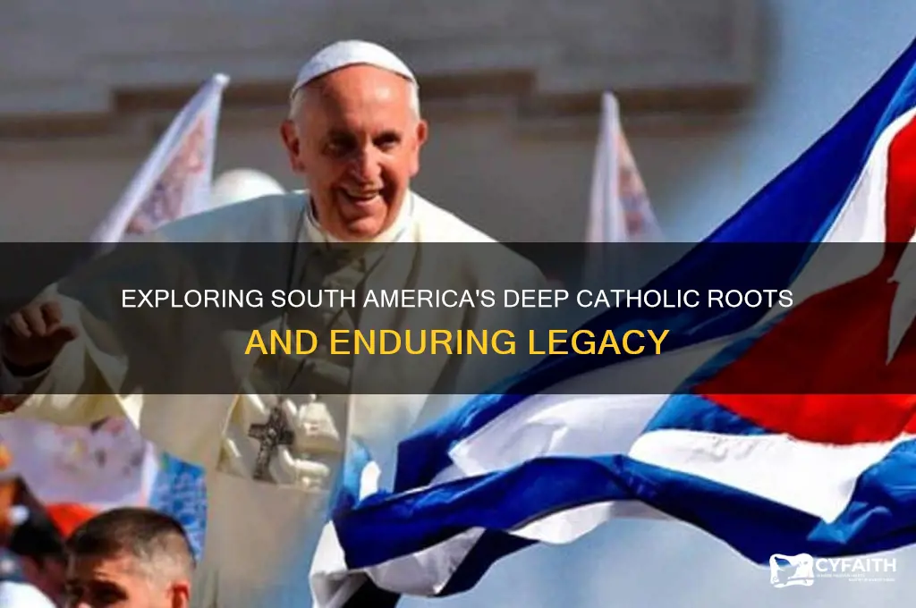why are there so many catholic people in south america