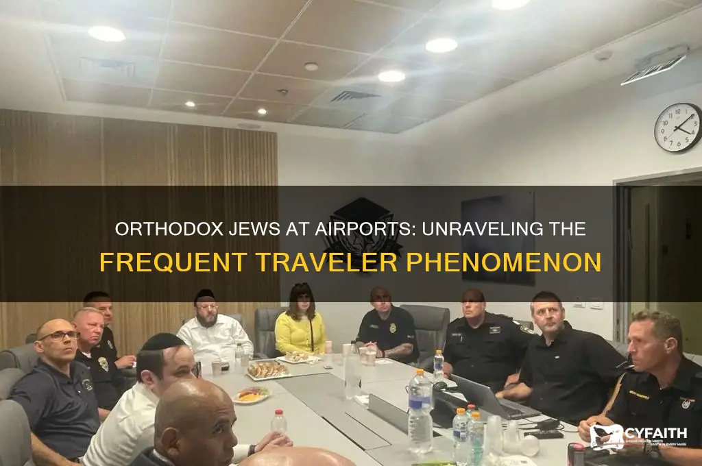 why are there so many orthodox jews at the airport