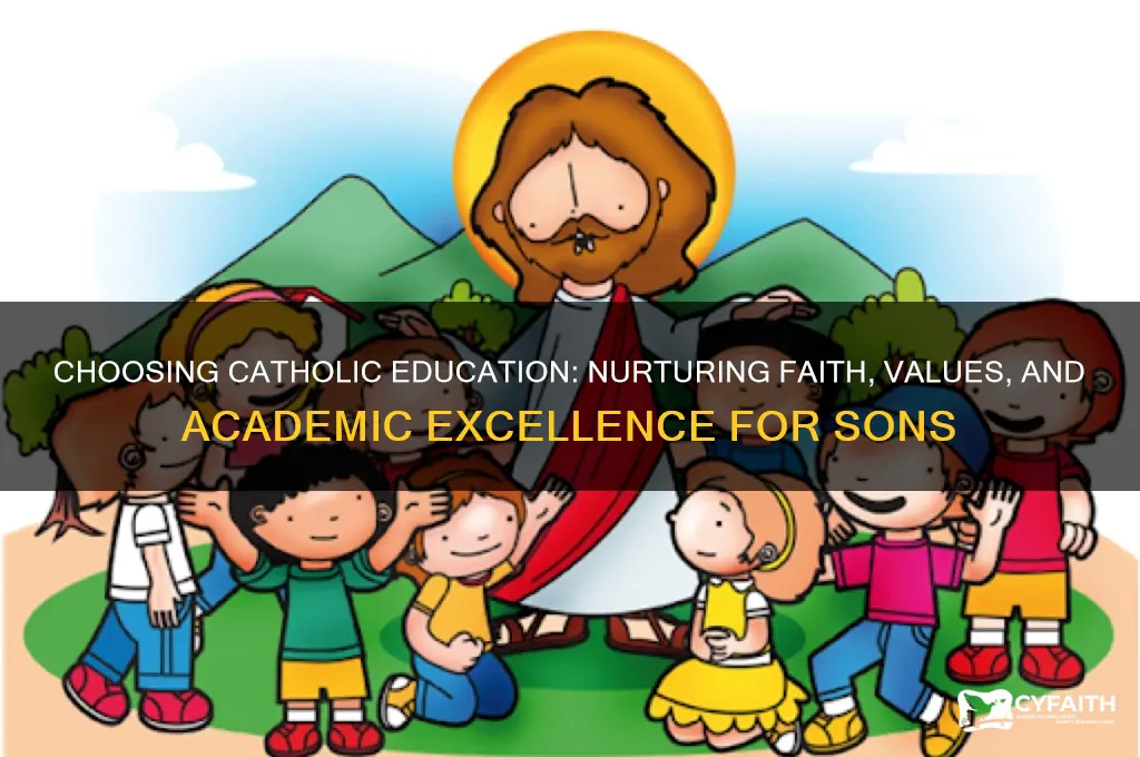 why are you seeking a catholic education for your son