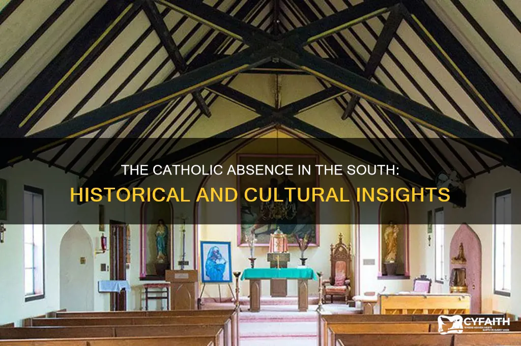 why aren t there catholics in the south