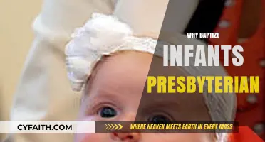 Why Presbyterians Baptize Infants: Understanding the Covenant Tradition