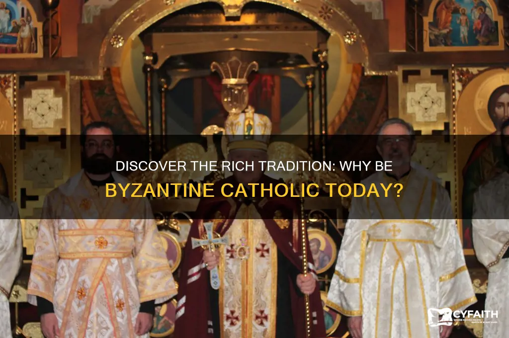 why be byzantine catholic