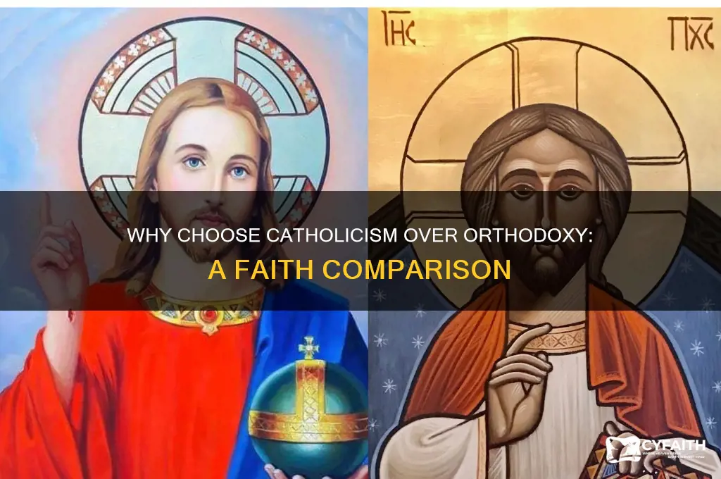 why be catholic and not orthodox