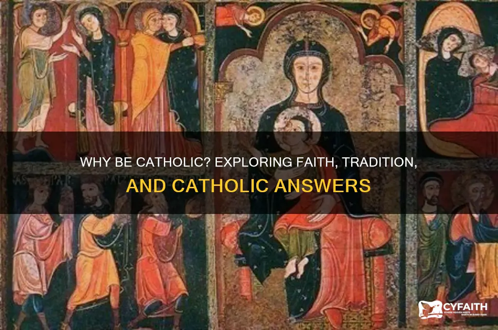 why be catholic catholic answers