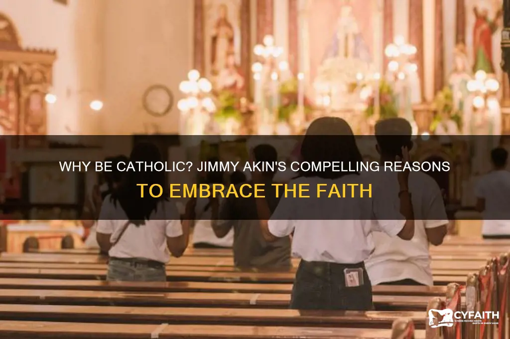 why be catholic jimmy akin